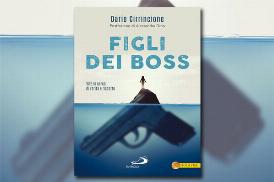 MAFIA, LE STORIE DI RISCATTO DEI FIGLI DI BOSS NEL LIBRO DI CIRRINCIONE