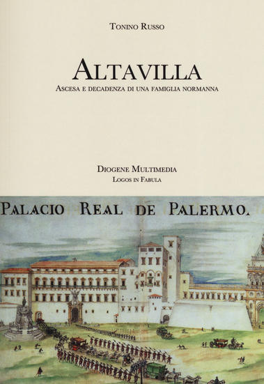 Troina, presentazione del libro di Tonino Russo “Altavilla. Ascesa e decadenza di una famiglia normanna”