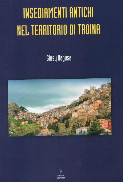 Gli antichi insediamenti a Troina dalla preistoria al periodo classico nel libro di Giusy Ragusa