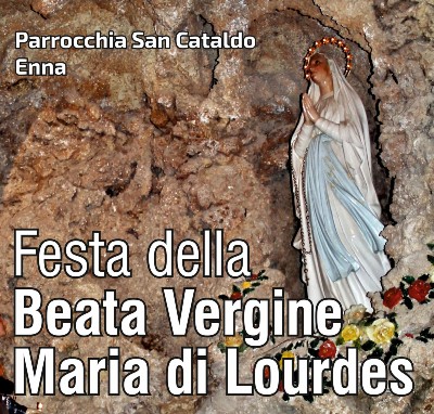 Parrocchia San Cataldo Enna al via festeggiamenti B.V. Maria di Lourdes