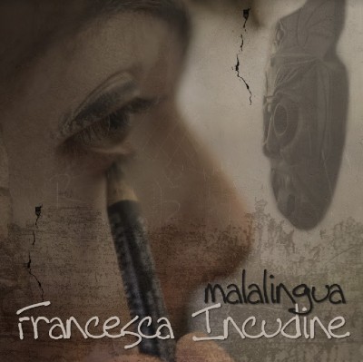 “Malalingua” il nuovo singolo (e video) della cantautrice ennese Francesca Incudine
