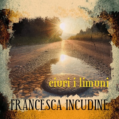 Enna. Esce “Ciuri i limuni” di Francesca Incudine. La canzone che profuma di rinascita