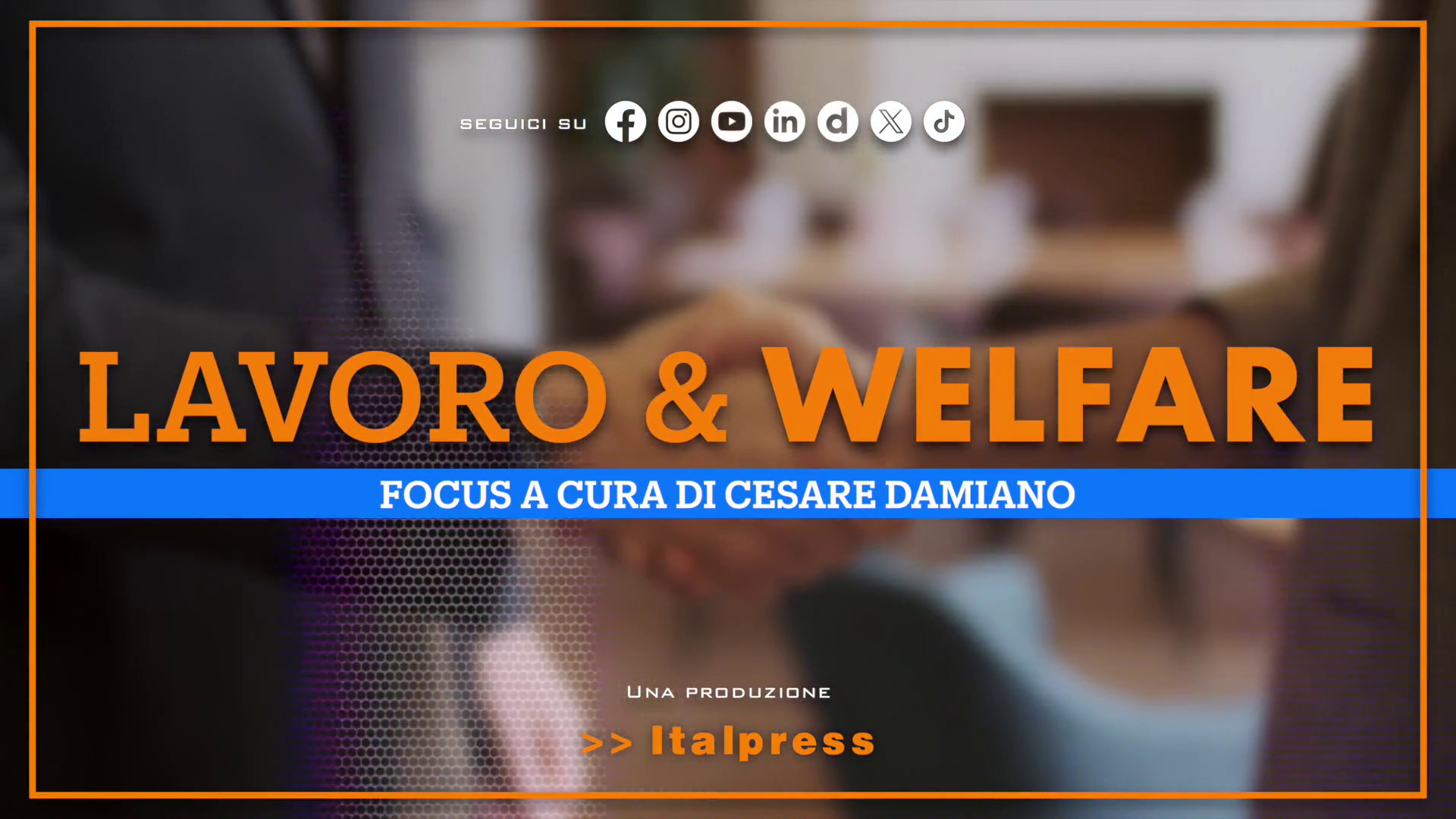Focus Lavoro & Welfare – Puntata del 30 aprile 2025