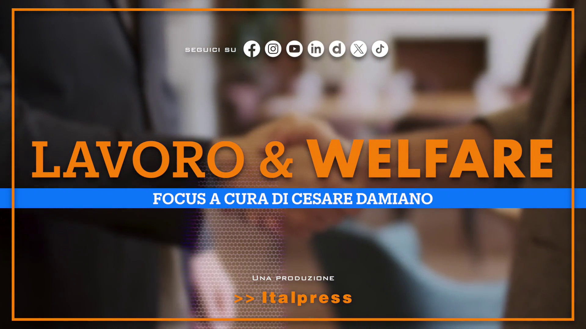 Focus Lavoro & Welfare – Puntata del 16 maggio 2025