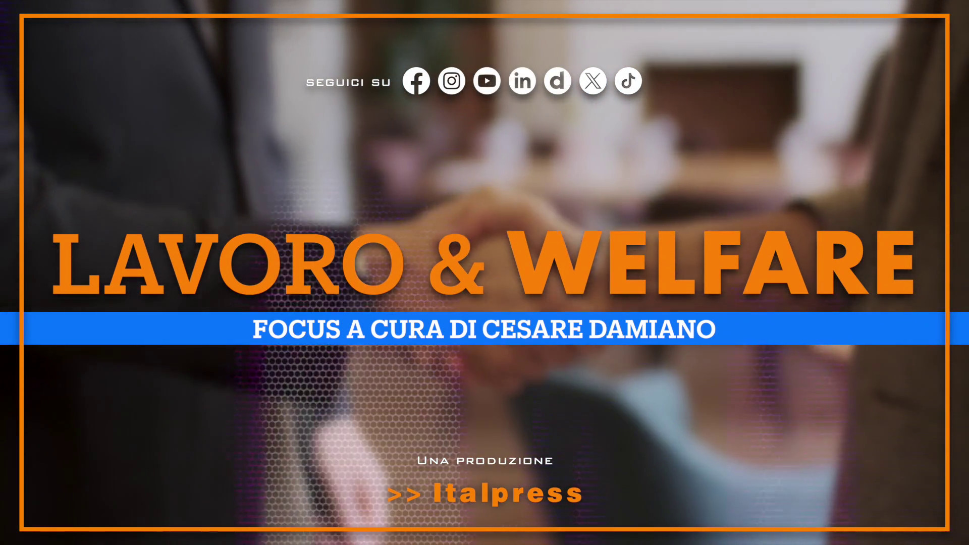 Focus Lavoro & Welfare – Puntata del 25 giugno 2025